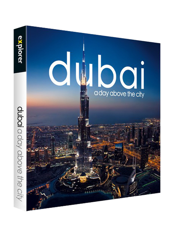 Dubai A Day Above The City (Night), Paperback Book, By: Explorer Publishing