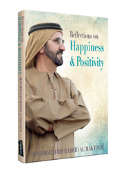 Reflections on Happiness & Positivity, Hardcover Book, By: Mohammed Bin Rashid Al Maktoum