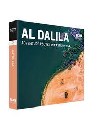 Al Dalila Adventure Routes in Eastern KSA, Hardcover Book, By: Explorer Publishing