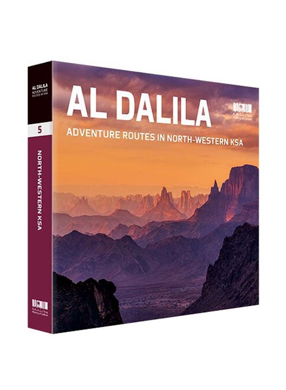 Al Dalila Adventure Routes in North-Western KSA, Hardcover Book, By: Explorer Publishing