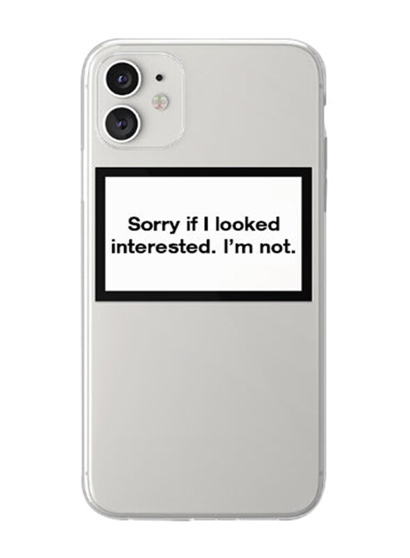 

Statement Sorry If I Looked Interested. Im Not Apple iPhone 11 Case, Clear