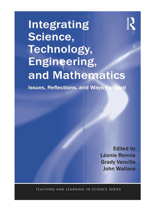Integrating Science, Technology, Engineering and Mathematics, Paperback Book, By: Leonie Rennie, John Wallace and Grady Venville