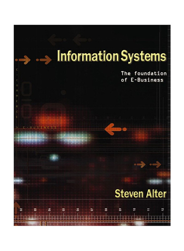 

Information Systems: Foundation of E-Business International Edition, Paperback Book, By: Steven Alter