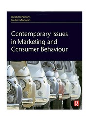 Contemporary Issues In Marketing and Consumer Behaviour, Hardcover Book, By: Elizabeth Parsons and Pauline Maclaran