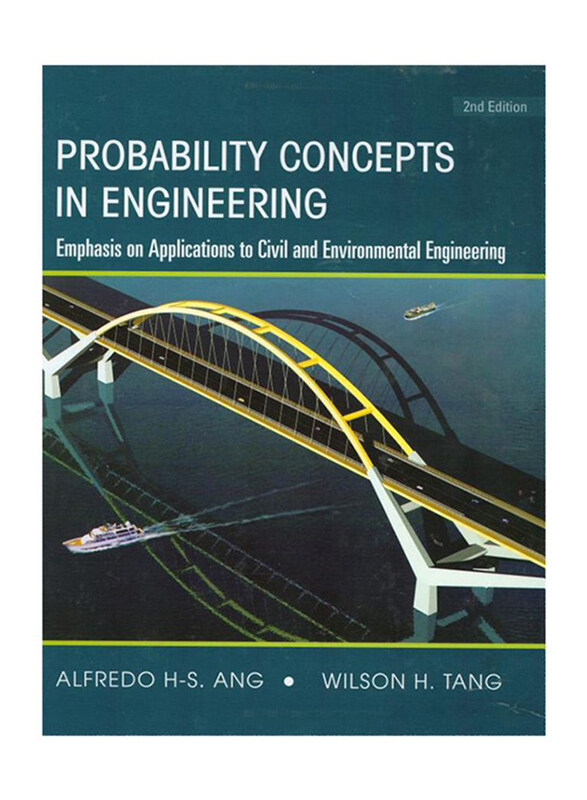 

Probability Concepts in Engineering: Emphasis on Applications to Civil and Environmental Engineering 2nd Edition, Hardcover Book, By: Alfredo H.S. Ang