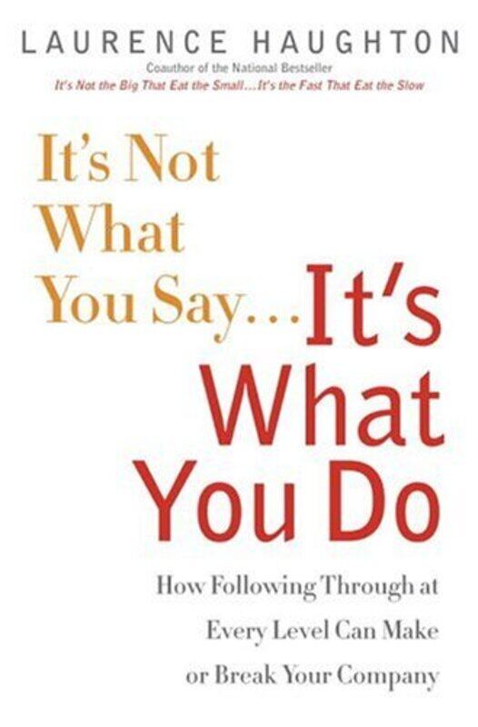 

It's Not What You Say.. It's What You Do