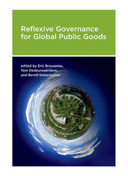 Reflexive Governance for Global Public Goods, Paperback Book, By: Bernd Siebenhuner, Eric Brousseau