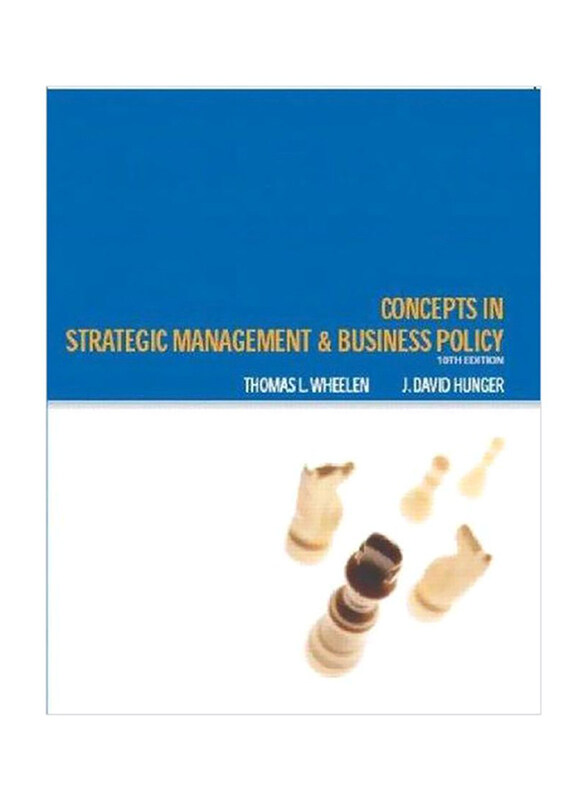 

Concepts In Strategic Management and Business Policy, Paperback Book, By: Thomas L. Wheelen and J. David Hunger