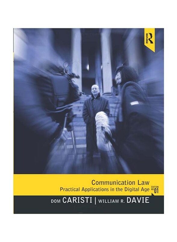 

Communication Law: Practical Applications In The Digital Age, Paperback Book, By: Dominic G Caristi, William R. Davie and Michael T. Cavanaugh