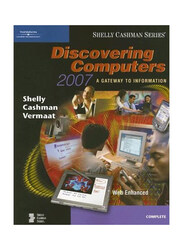 Discovering Computers 2007: A Getway to Information Web Enhanced Complete, Paperback Book, By: G.B. Shelly