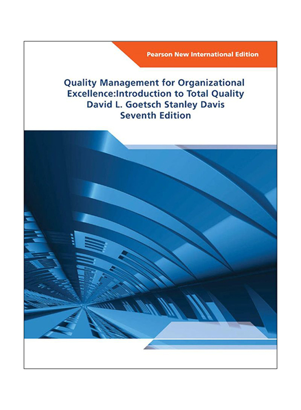 Quality Management For Organizational Excellence: Introduction To Total Quality 7th Edition, Paperback Book, By: David L. Goetsch and Stanley Davis