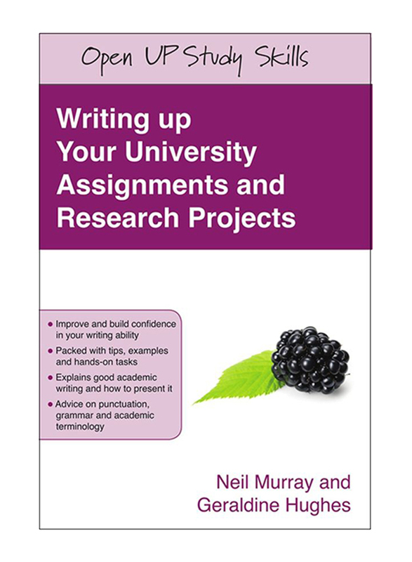 Writing Up Your University Assignments and Research Projects, Paperback Book, By: Neil Murray and Geraldine Hughes