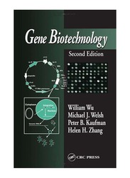 Gene Biotechnology 2nd Edition, Paperback Book, By: William Wu, Helen H. Zhang, Michael J. Welsh and Peter B. Kaufman