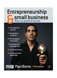 Entrepreneurship and Small Business: Start-Up, Growth and Maturity, 3rd Edition, Paperback Book, By: Paul Burns