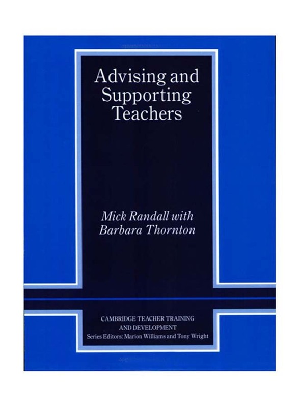 Advising and Supporting Teachers, Paperback Book, By: Mick Randall and Barbara Thornton