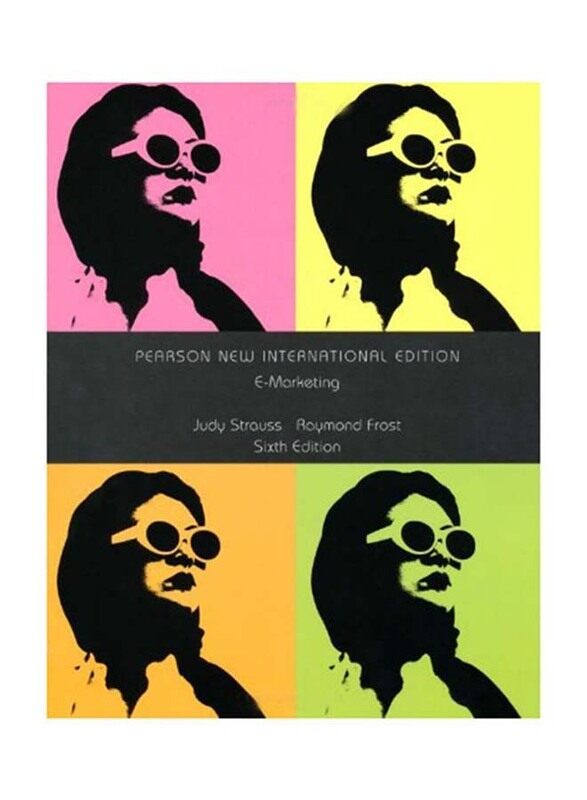 

E-Marketing: Pearson New International 6th Edition, Paperback Book, By: Judy Strauss and Raymond Frost