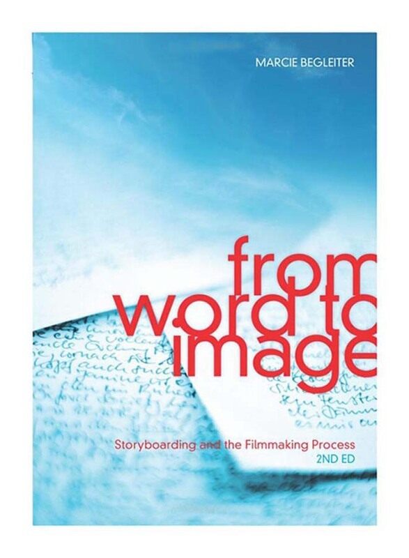 

From Word to Image: Storyboarding and the Filmmaking Process 2nd Edition, Paperback Book, By: Marcie Begleiter