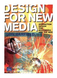 Design for New Media: Interaction Design for Multimedia and The Web, Paperback Book, By: Lon Barfield