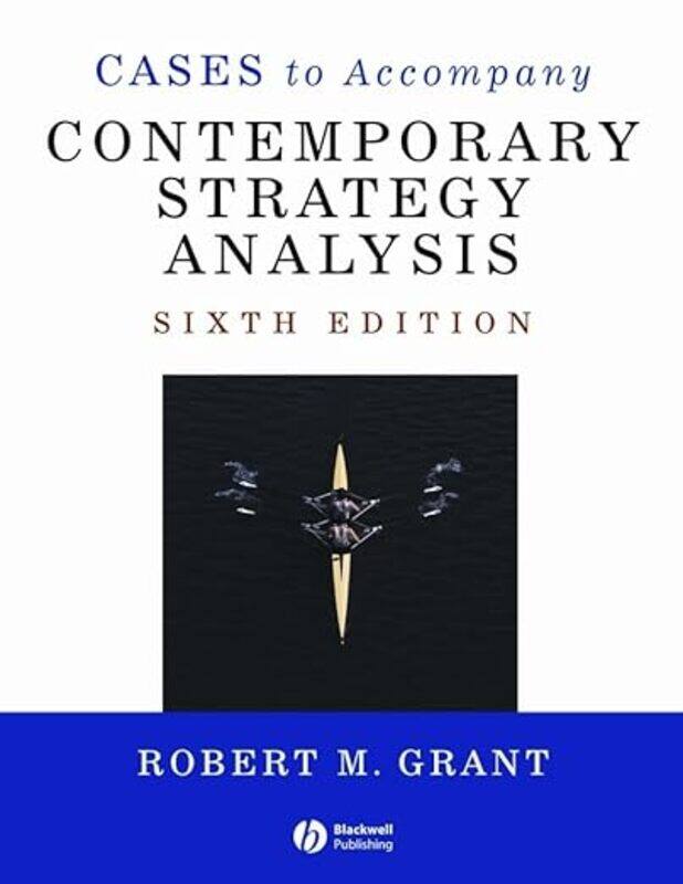 

Cases to Accompany Contemporary Strategy Analysis