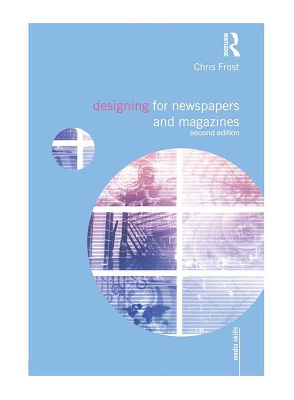 Designing for Newspapers and Magazines 2nd Edition, Paperback Book, By: Chris Frost