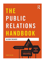 The Public Relations Handbook, Paperback Book, By: Heather Yaxley and Alison Theaker