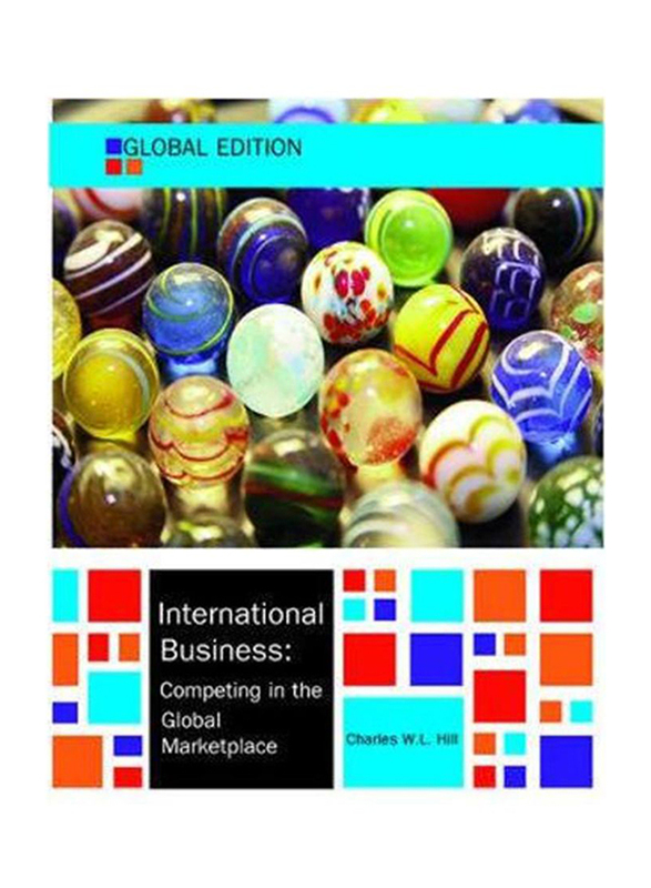 International Business: Competing in the Marketplace Global 10th Edition, Paperback Book, By: Charles W. L. Hill