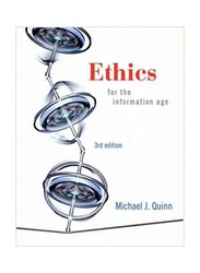 Ethics for the Information Age 3rd Edition, Paperback Book, By: Michael J. Quinn