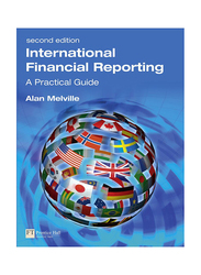 International Financial Reporting : A Practical Guide 2nd Edition, Paperback Book, By: Alan Melville