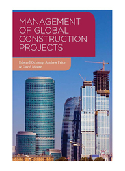 Management of Global Construction Projects, Paperback Book, By: Edward Ochieng, Andrew Price and Edward Ochieng