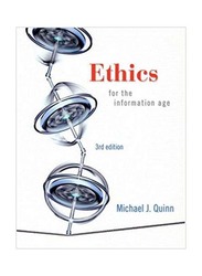 Ethics for the Information Age 3rd Edition, Paperback Book, By: Michael J. Quinn