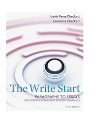 The Write Start Paragraphs to Essays: With Professional and Student Readings 5th Edition, Paperback Book, By: Gayle Feng-Checkett and Lawrence Checkett