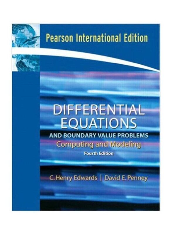 Differential Equations and Boundary Value Problems: Computing and Modeling 4th Edition, Paperback Book, By: C. Henry Edwards and David E. Penney