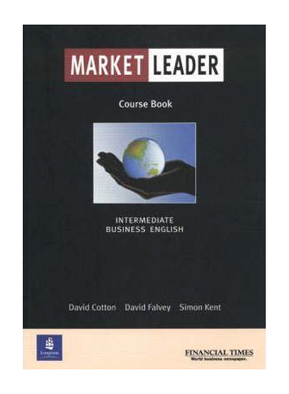 Market Leader: Business English with The Financial Times Course, Paperback Book, By: David Cotton, David Falvey, Simon Kent