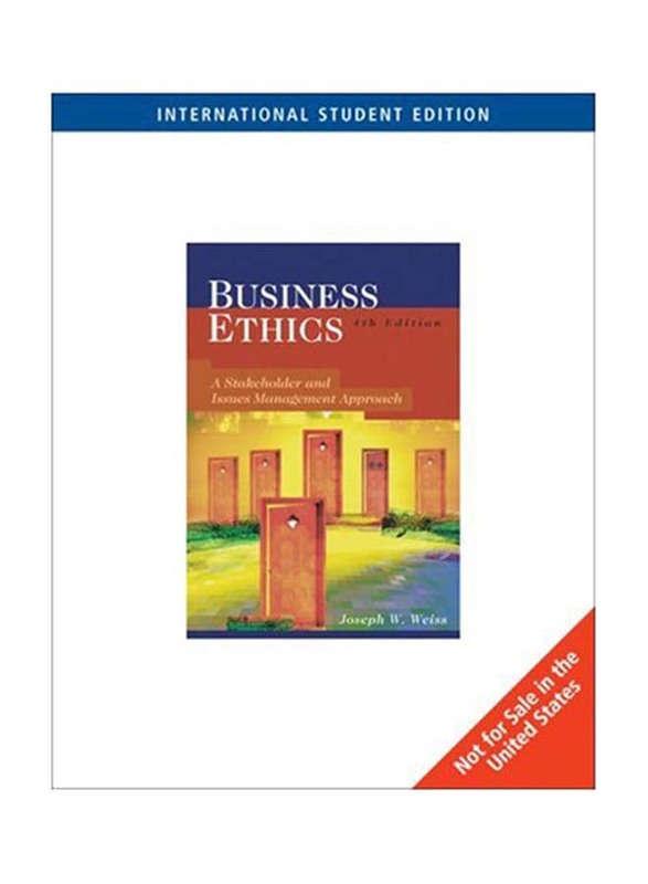 Business Ethics: Stakeholder and Issues, A Management Approach International Edition, Paperback Book, By: Joseph W. Weiss