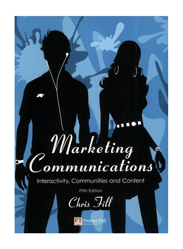 

Marketing Communications: Interactivity, Communities and Content 5th Edition, Paperback Book, By: Chris Fill