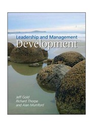 Leadership and Management Development, Paperback Book, By: Jeffrey Gold, Richard Thorpe, Alan Mumford