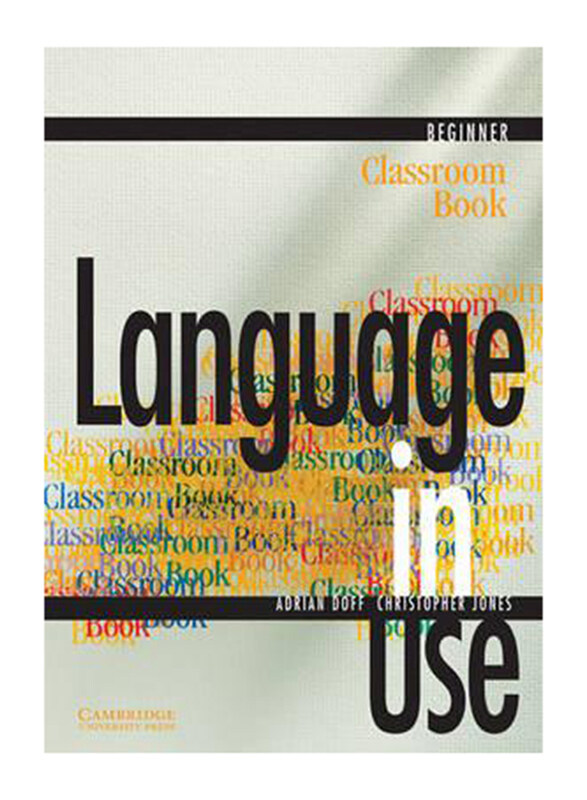 

Language In Use Beginner Classroom, Paperback Book, By: Adrian Doff, Christopher Jones