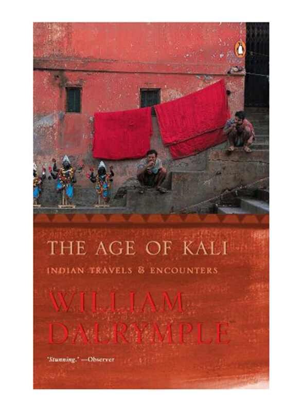 

The Age Of Kali: Indian Travels & Encounters, Paperback Book, By: William Dalrymple