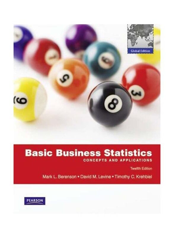 Basic Business Statistics : Concepts and Applications Twelfth Edition, Paperback Book, By: Mark L. Berenson, Timothy C. Krehbiel, David M. Levine and David Stephan