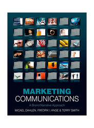 Marketing Communications: A Brand Narrative Approach, Paperback Book, By: Micael Dahlen, Terry D. Smith and Fredrik Lange