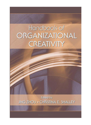 Handbook of Organizational Creativity, Paperback Book, By: Jing Zhou and Christina E. Shalley