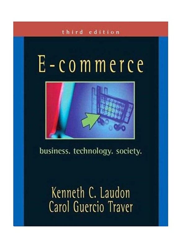 

E-Commerce 3rd Edition, Hardcover Book, By: Kenneth C. Laudon, Carol Guercio Traver