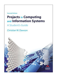 Projects In Computing and Information Systems: A Student's Guide 2nd Edition, Paperback Book, By: Dr Christian W. Dawson