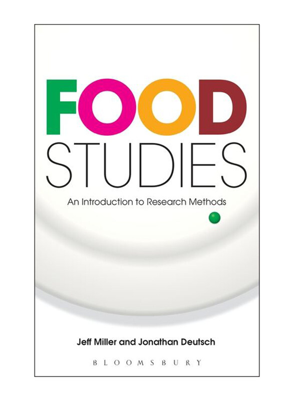 

Food Studies : An Introduction to Research Methods, Paperback Book, By: Jonathan Deutsch, Jeff Miller