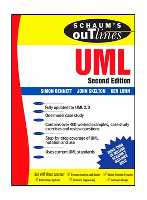 

Schaum's Outlines UML 2nd Edition, Paperback Book, By: Ken Lunn, John Skelton and Dr. Simon J. Bennett