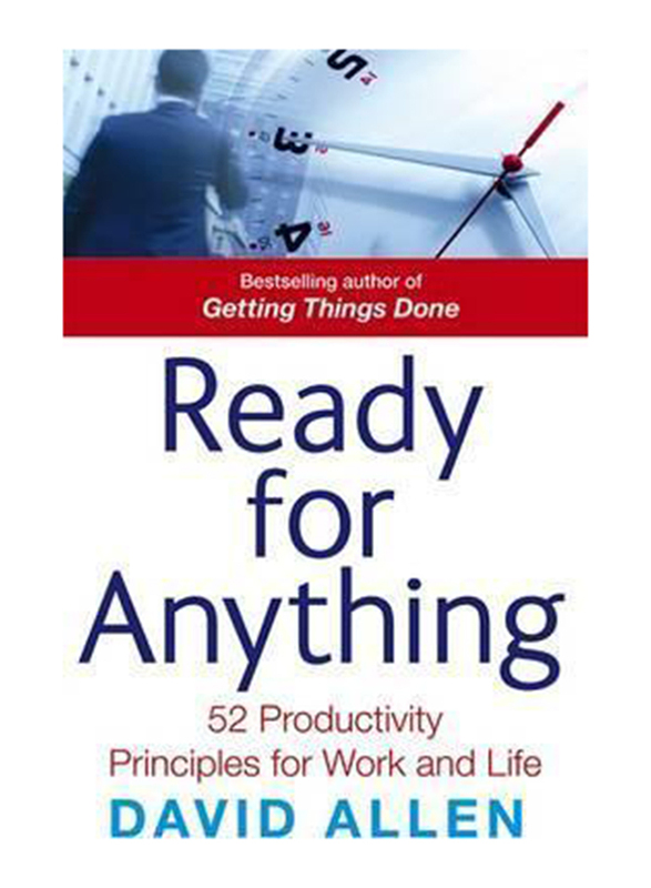 Ready For Anything: 52 Productivity Principles for Work & Life, Paperback Book, By: David Allen