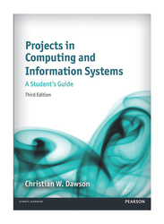 Projects in Computing and Information Systems: A Student's Guide 3rd Edition, Paperback Book, By: Dr Christian W. Dawson