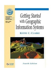 Getting Started with Geographic Information Systems 4th Edition, Paperback Book, By: Keith C. Clarke