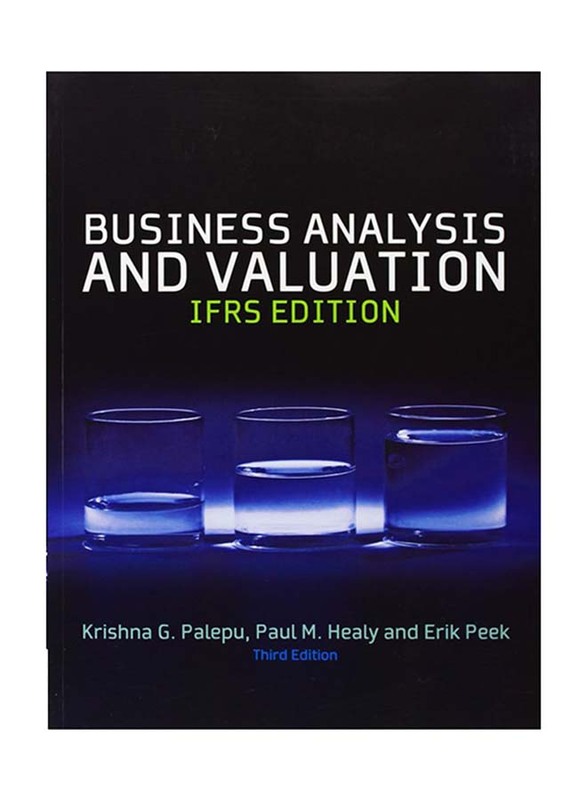 Business Analysis and Valuation IFRS 3rd Edition, Paperback Book, By: Erik Peek, Krishna G. Palepu, Paul Healy
