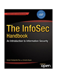 The InfoSec Handbook: An Introduction to Information Security 1st Edition, Paperback Book, By: Umesha Nayak, Umesh Hodeghatta Rao